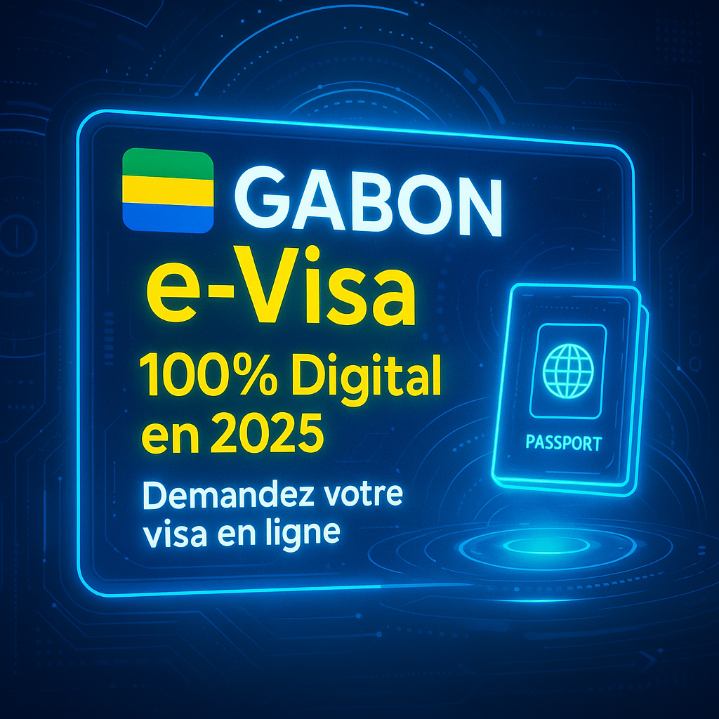 🇬🇦 Gabon : un e-Visa entièrement digital prévu d’ici décembre 2025